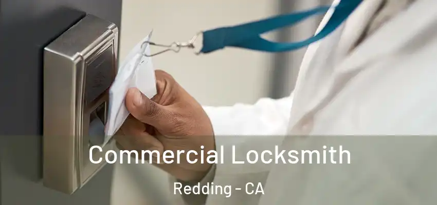  Commercial Locksmith Redding - CA