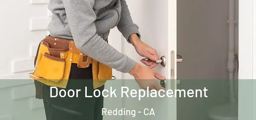  Door Lock Replacement Redding - CA