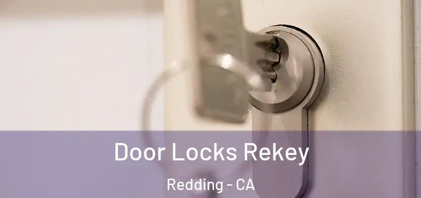 Door Locks Rekey Redding - CA