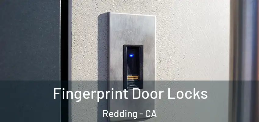  Fingerprint Door Locks Redding - CA