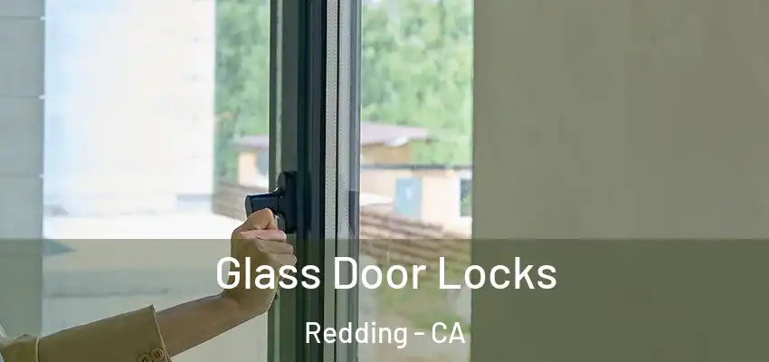 Glass Door Locks Redding - CA