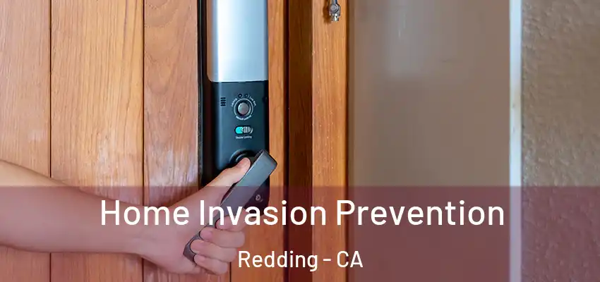 Home Invasion Prevention Redding - CA