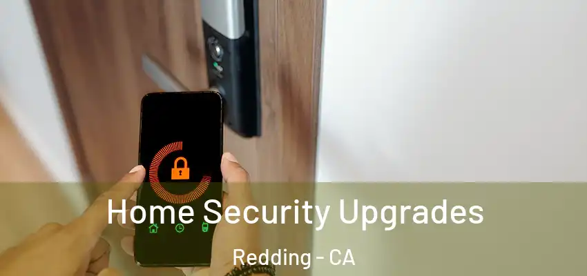 Home Security Upgrades Redding - CA
