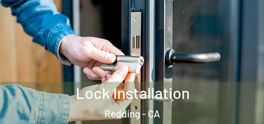  Lock Installation Redding - CA