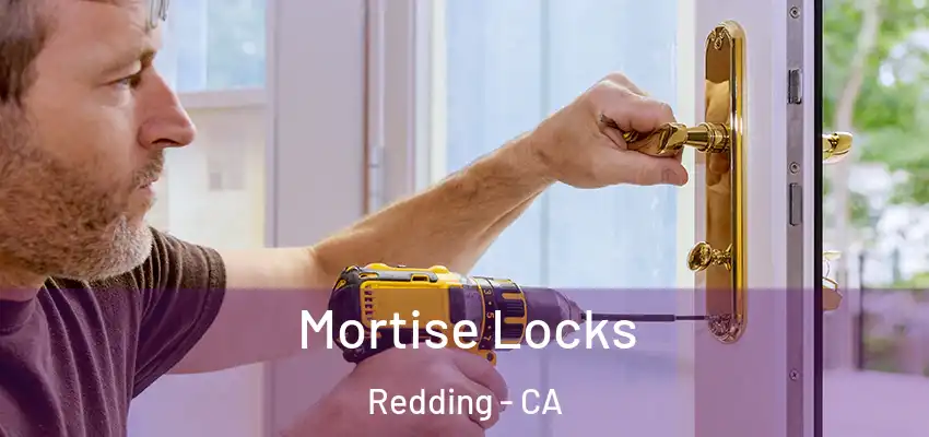  Mortise Locks Redding - CA