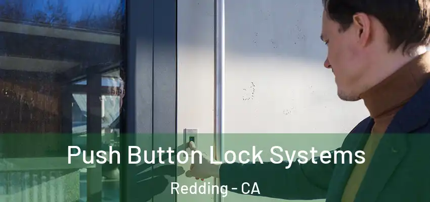  Push Button Lock Systems Redding - CA
