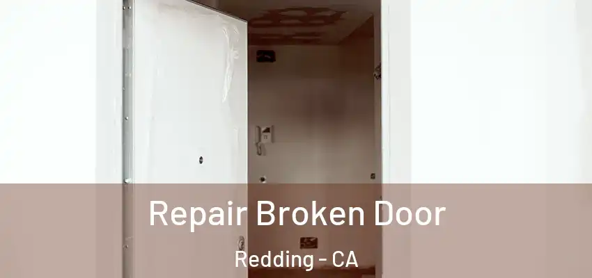  Repair Broken Door Redding - CA