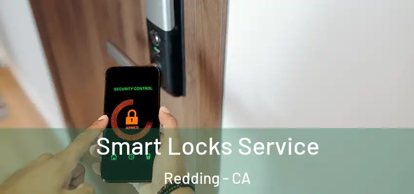 Smart Locks Service Redding - CA
