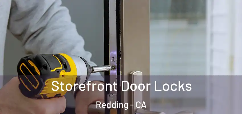 Storefront Door Locks Redding - CA
